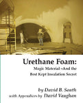 Urethane Foam: Magic Material - And the Best Kept Insulation Secret