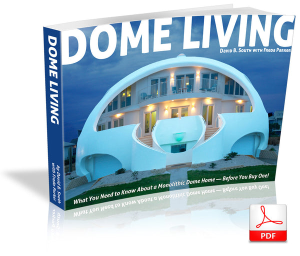 Dome Living Ebook: What You Need to Know About a Monolithic Dome Home—Before You Buy One