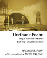 Urethane Foam: Magic Material - And the Best Kept Insulation Secret